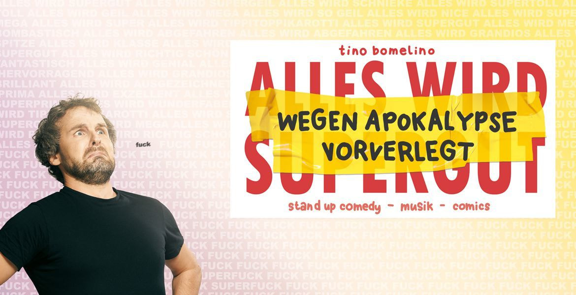 Tickets Tino Bomelino mit Wegen Apokalypse vorverlegt, Berlin Premiere in Berlin